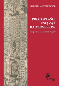 Protoplaści książąt Radziwiłłów. Dzieje mitu i meandry historiografii
