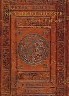 Nad złoto droższe. Skarby Biblioteki Narodowej