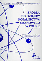 Źródła do dziejów kopalnictwa uranowego w Polsce