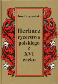 Herbarz rycerstwa polskiego XVI w.