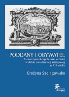 Poddany i obywatel. Stowarzyszenia społeczne w Danii w dobie transformacji ustrojowej w XIX wieku