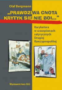 "Prawdziwa cnota krytyk się nie boi..." Karykatura w czasopismach satyrycznych Drugiej Rzeczypospolitej