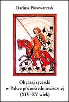 Obyczaj rycerski w Polsce późnośredniowiecznej (XIV-XV wiek)
